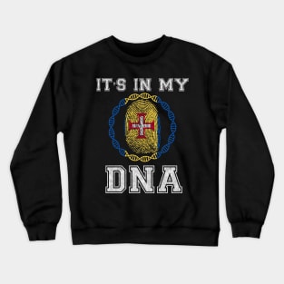 Madeira  It's In My DNA - Gift for Madeiran From Madeira Crewneck Sweatshirt